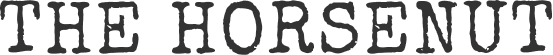 THE HORSENUT